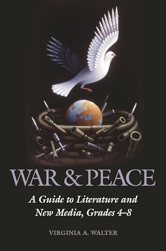 Stock image for War and Peace : A Guide to Literature and New Media, Grades 4-8 for sale by Better World Books