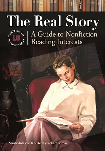 Beispielbild fr The Real Story: A Guide to Nonfiction Reading Interests (Genreflecting Advisory Series) zum Verkauf von suffolkbooks