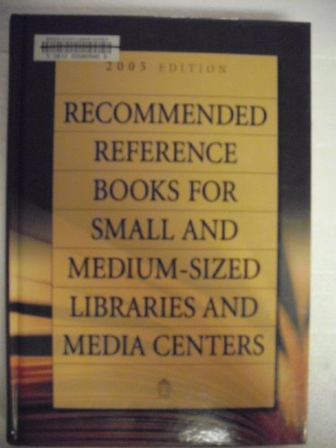 Imagen de archivo de Recommended Reference Books for Small and Medium-sized Libraries and Media Centers 2005 Edition: Volume 25. a la venta por Yushodo Co., Ltd.