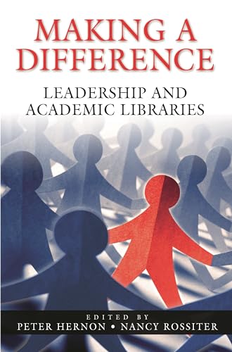 9781591582915: Making a Difference: Leadership and Academic Libraries