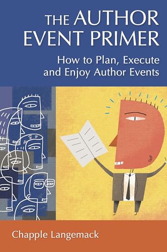 9781591583028: The Author Event Primer: How to Plan, Execute and Enjoy Author Events