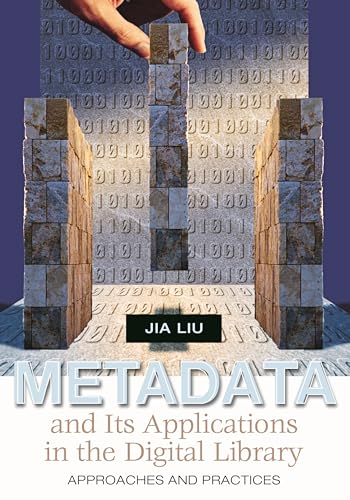 Beispielbild fr Metadata and Its Applications in the Digital Library : Approaches and Practices zum Verkauf von Better World Books: West