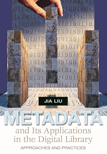 Stock image for Metadata and Its Applications in the Digital Library : Approaches and Practices for sale by Better World Books: West