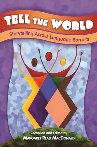 Beispielbild fr Tell the World : Storytelling Across Language Barriers zum Verkauf von Better World Books