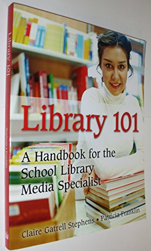 Stock image for Library 101: A Handbook for the School Library Media Specialist for sale by Front Cover Books