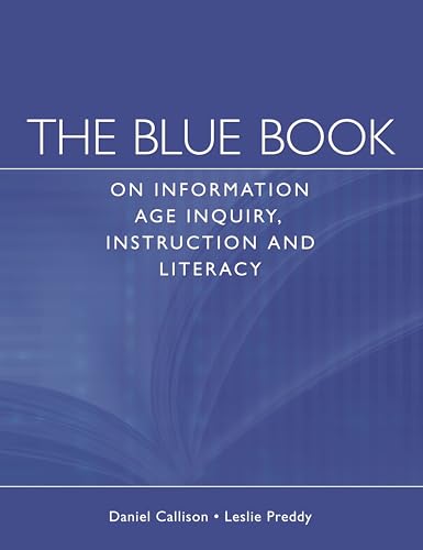 Stock image for The Blue Book on Information Age Inquiry, Instruction and Literacy for sale by Better World Books