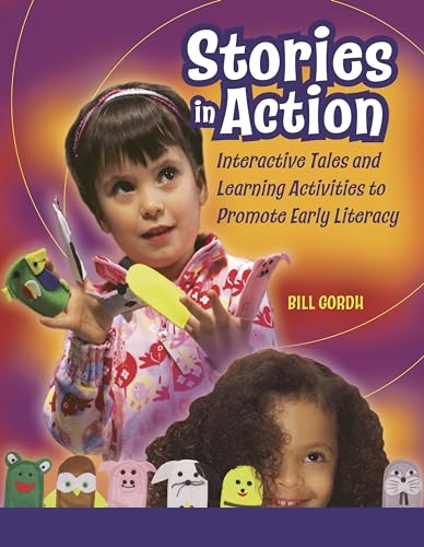 Stock image for Stories in Action: Interactive Tales and Learning Activities to Promote Early Literacy for sale by SecondSale