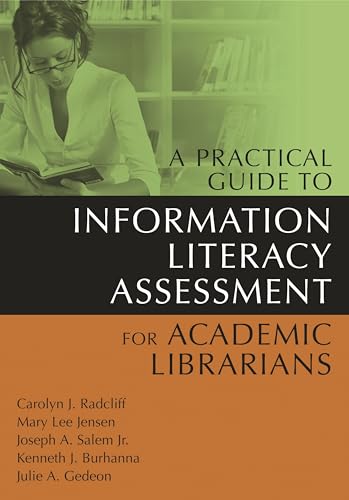 Beispielbild fr A Practical Guide to Information Literacy Assessment for Academic Librarians zum Verkauf von Better World Books