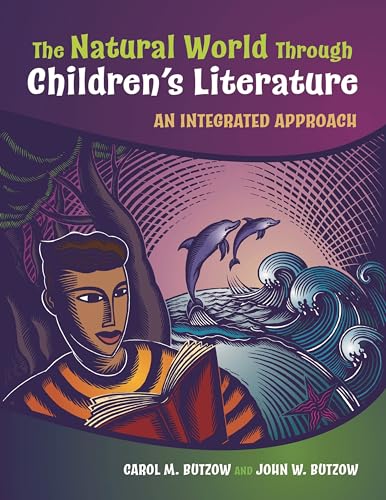 The Natural World Through Children's Literature: An Integrated Approach (9781591583516) by Butzow, Carol M.; Butzow, John W.