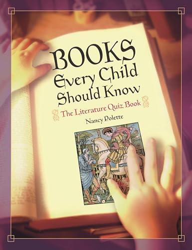 Imagen de archivo de Books Every Child Should Know: The Literature Quiz Book a la venta por Hawking Books