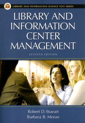 9781591584063: Library and Information Center Management, 7th Edition (Library and Information Science Text Series)