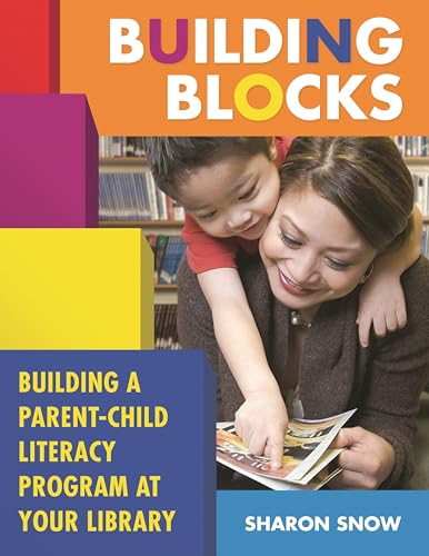 Stock image for Building Blocks : Building a Parent-Child Literacy Program at Your Library for sale by Better World Books