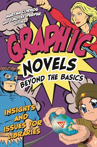 Stock image for Graphic Novels Beyond the Basics : Insights and Issues for Libraries for sale by Better World Books