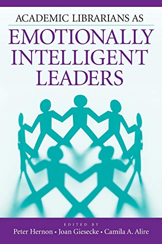 Stock image for Academic Librarians as Emotionally Intelligent Leaders for sale by suffolkbooks