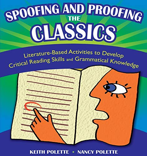 Stock image for Spoofing and Proofing the Classics: Literature-Based Activities to Develop Critical Reading Skills and Grammatical Knowledge for sale by suffolkbooks