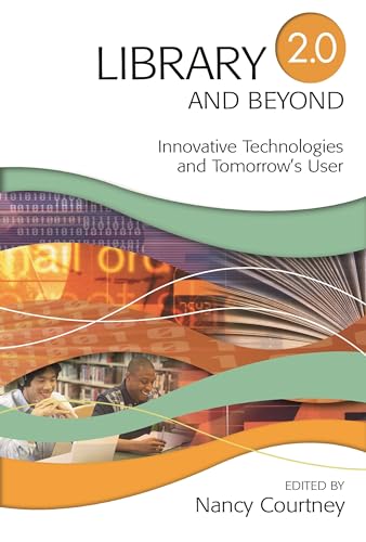 9781591585374: Library 2.0 and Beyond: Innovative Technologies and Tomorrow's User