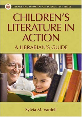Stock image for Children's Literature in Action: A Librarian's Guide (Library and Information Science Text) for sale by Books of the Smoky Mountains