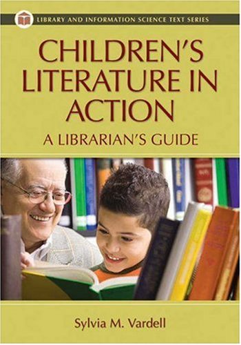 Stock image for Children's Literature in Action: A Librarian's Guide (Library and Information Science Text) for sale by Ergodebooks