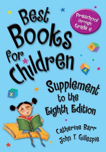Beispielbild fr Best Books for Children, Supplement to the 8th Edition : Preschool Through Grade 6 zum Verkauf von Better World Books