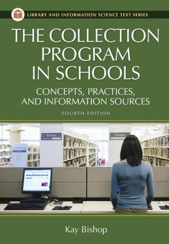 Imagen de archivo de The Collection Program in Schools : Concepts, Practices, and Information Sources, 4th Edition a la venta por Better World Books