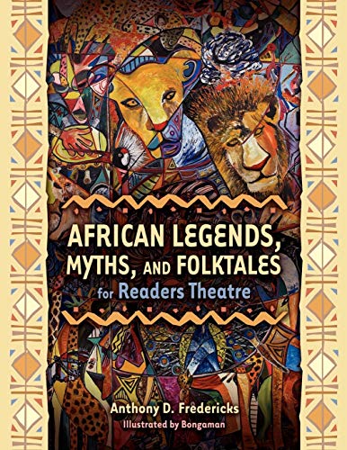Beispielbild fr African Legends, Myths, and Folktales for Readers Theatre zum Verkauf von Better World Books