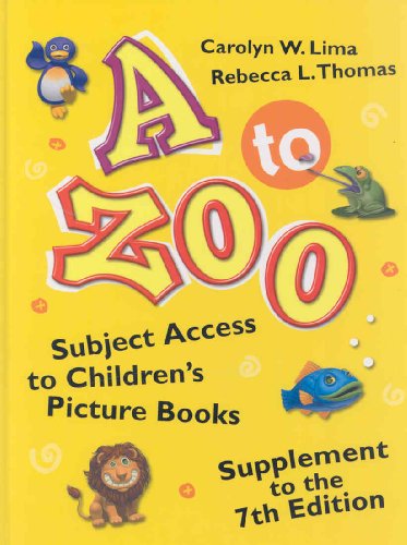 Beispielbild fr A to Zoo: Subject Access to Children's Picture Books: Supplement to the 7th Edition zum Verkauf von SecondSale