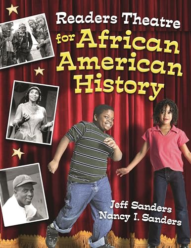 Readers Theatre for African American History (9781591586937) by Sanders, Jeff; Sanders, Nancy I.