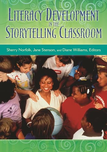 Beispielbild fr Literacy Development in the Storytelling Classroom zum Verkauf von ThriftBooks-Dallas