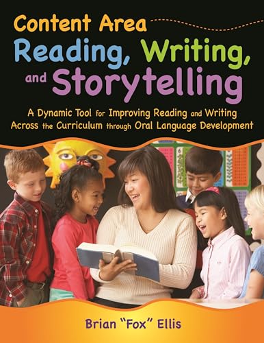 Beispielbild fr Content Area Reading, Writing, and Storytelling: A Dynamic Tool for Improving Reading and Writing Across the Curriculum through Oral Language Development zum Verkauf von suffolkbooks