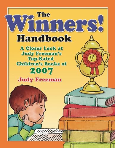 Stock image for The WINNERS! Handbook: A Closer Look at Judy Freeman's Top-Rated Children's Books of 2007 for sale by Chiron Media