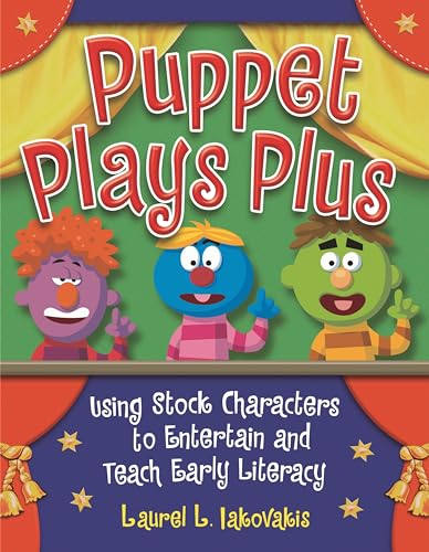 PUPPET PLAYS PLUS : Using Stock Characters to Entertain and Teach Early Literacy