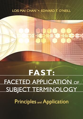 Stock image for FAST: Faceted Application of Subject Terminology: Principles and Application for sale by Sugarhouse Book Works, LLC