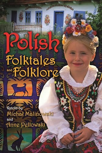 Polish Folktales and Folklore (World Folklore Series) (9781591587231) by Malinowski, Michal; Pellowski, Anne