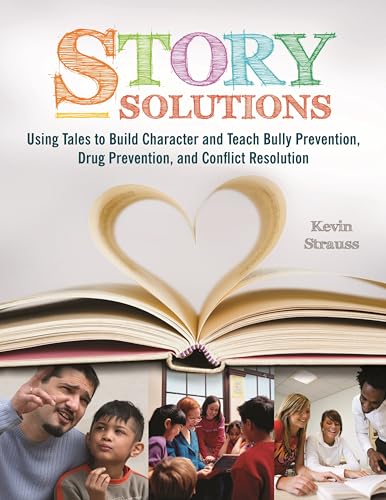 Stock image for Story Solutions : Using Tales to Build Character and Teach Bully Prevention, Drug Prevention, and Conflict Resolution for sale by Better World Books