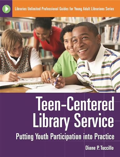 9781591587651: Teen-Centered Library Service: Putting Youth Participation into Practice (Libraries Unlimited Professional Guides for Young Adult Librarians Series)