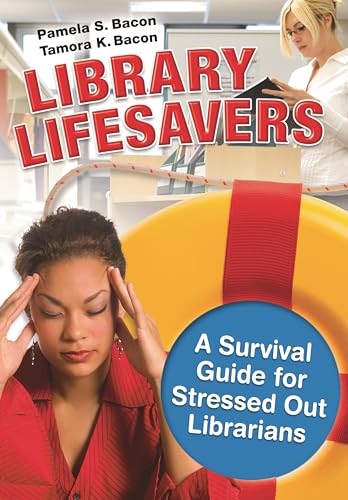 Stock image for Library Lifesavers: A Survival Guide for Stressed Out Librarians for sale by HPB-Movies