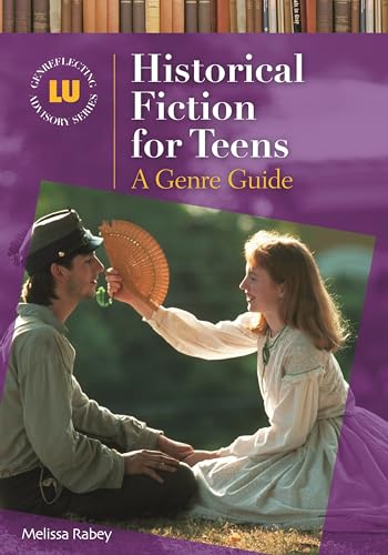 9781591588139: Historical Fiction for Teens: A Genre Guide (Genreflecting Advisory Series)