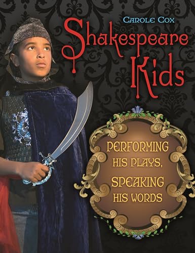 Beispielbild fr Shakespeare Kids : Performing His Plays, Speaking His Words zum Verkauf von Better World Books