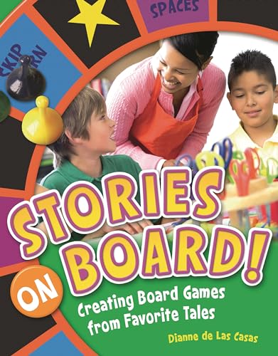 Beispielbild fr Stories on Board! : Creating Board Games from Favorite Tales zum Verkauf von Better World Books