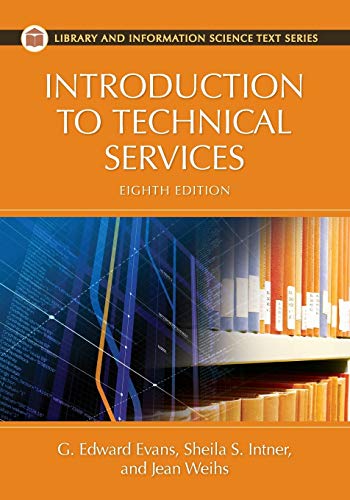 Introduction to Technical Services (Library and Information Science Text Series) (9781591588887) by Evans, G. Edward; Intner, Sheila S.; Weihs, Jean