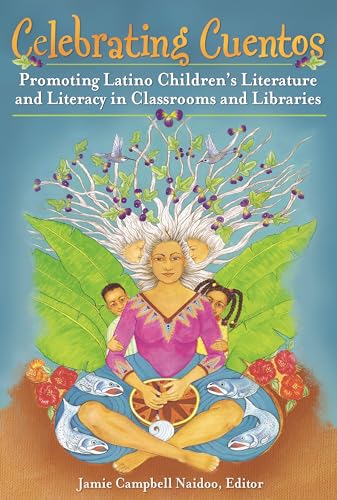 9781591589044: Celebrating Cuentos: Promoting Latino Children's Literature and Literacy in Classrooms and Libraries (Children's and Young Adult Literature Reference)