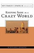 Imagen de archivo de Keeping Sane in a Crazy World a la venta por Ergodebooks