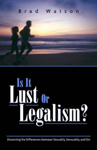 Stock image for Is It Lust or Legalism? for sale by ThriftBooks-Atlanta