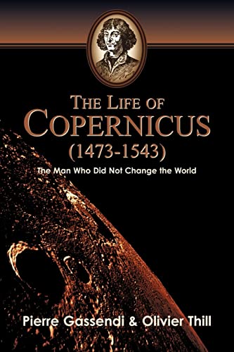 Imagen de archivo de The Life of Copernicus (1473-1543) a la venta por Ed's Editions LLC, ABAA