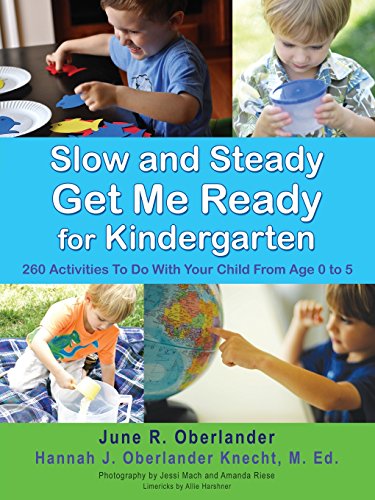 Stock image for Slow and Steady Get Me Ready For Kindergarten: 260 Activities To Do With Your Child From Age 0 to 5 for sale by Zoom Books Company