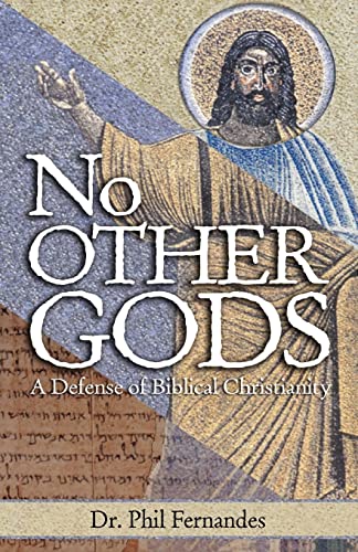 Stock image for No Other Gods : A Defense of Biblical Christianity for sale by Better World Books