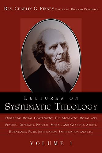 9781591603481: Lectures on Systematic Theology Volume 1 (Complete Works of Charles G. Finney)