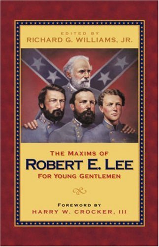 Stock image for The Maxims of Robert E. Lee for Young Gentlemen for sale by HPB-Diamond