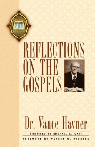 Beispielbild fr Vance Havner's Reflections On The Gospels zum Verkauf von Wonder Book
