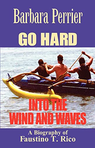 Beispielbild fr Go Hard Into the Wind and Waves zum Verkauf von ThriftBooks-Dallas